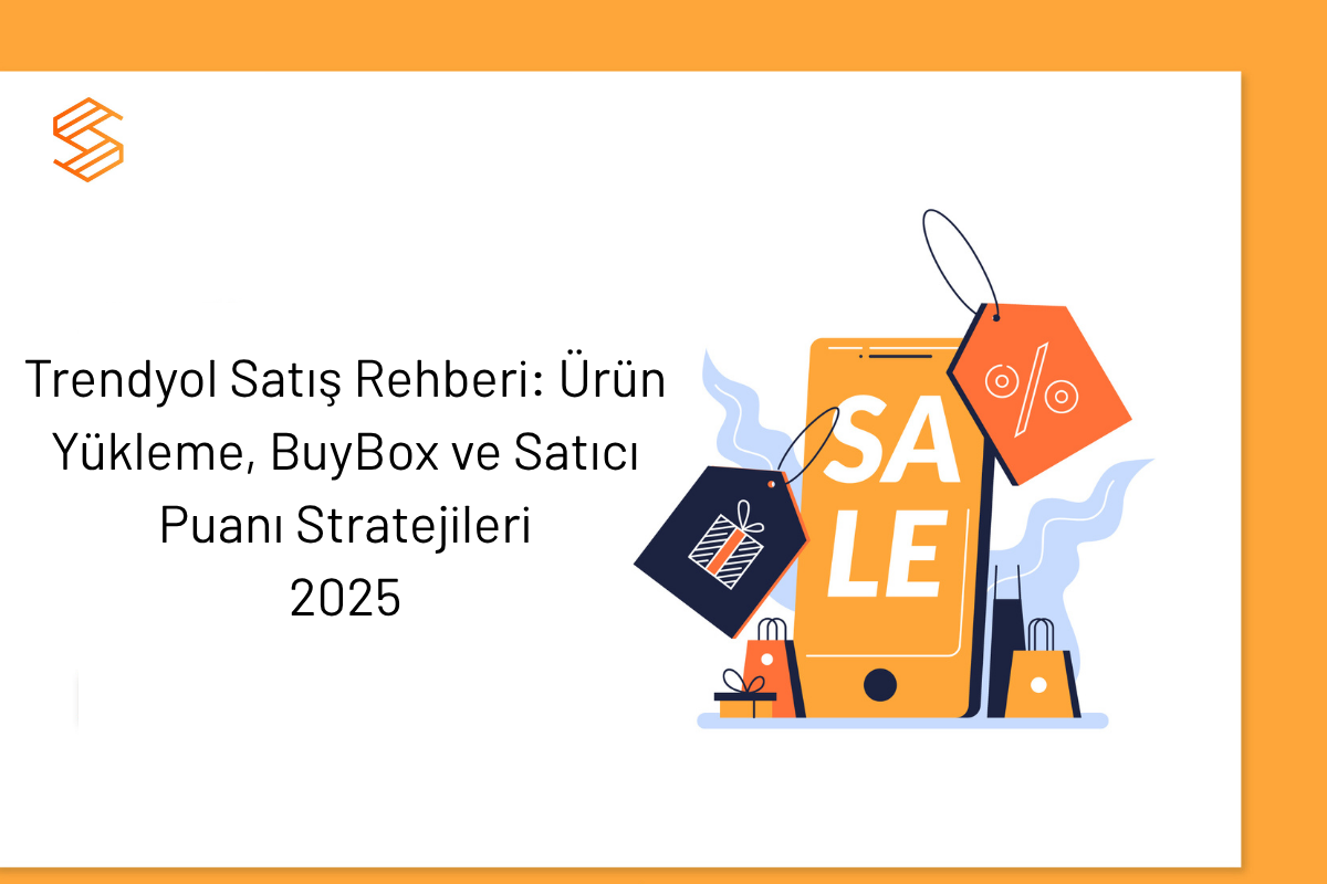Trendyol ürün yükleme, BuyBox ve satıcı puanı stratejileri rehberi 2025 - SEOVEDİJİTAL