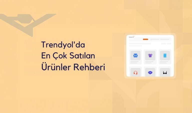 Trendyol’da En Çok Satılan Ürünler 2026 (Güncel Rehber)