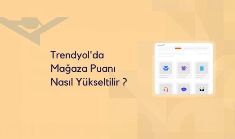 Trendyol Mağaza Puanı Nasıl Yükseltilir?