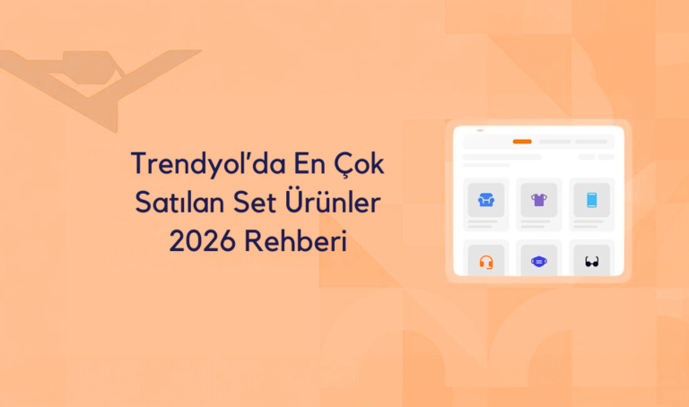 Trendyol’da En Çok Satan Set Ürünler (Kategori Bazlı Satış Rehberi)