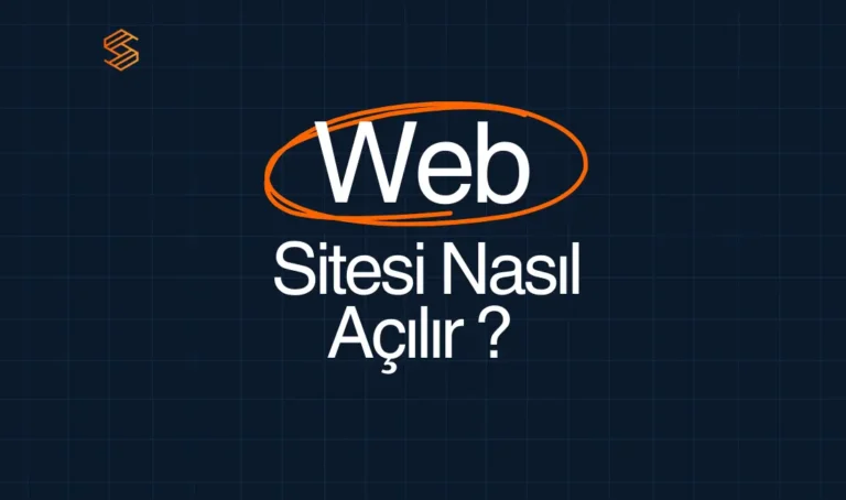 Web Sitesi Nasıl Açılır? 2026 Güncel Rehber (Adım Adım)