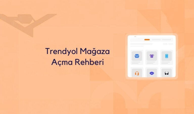 Trendyol Mağaza Açma Rehberi