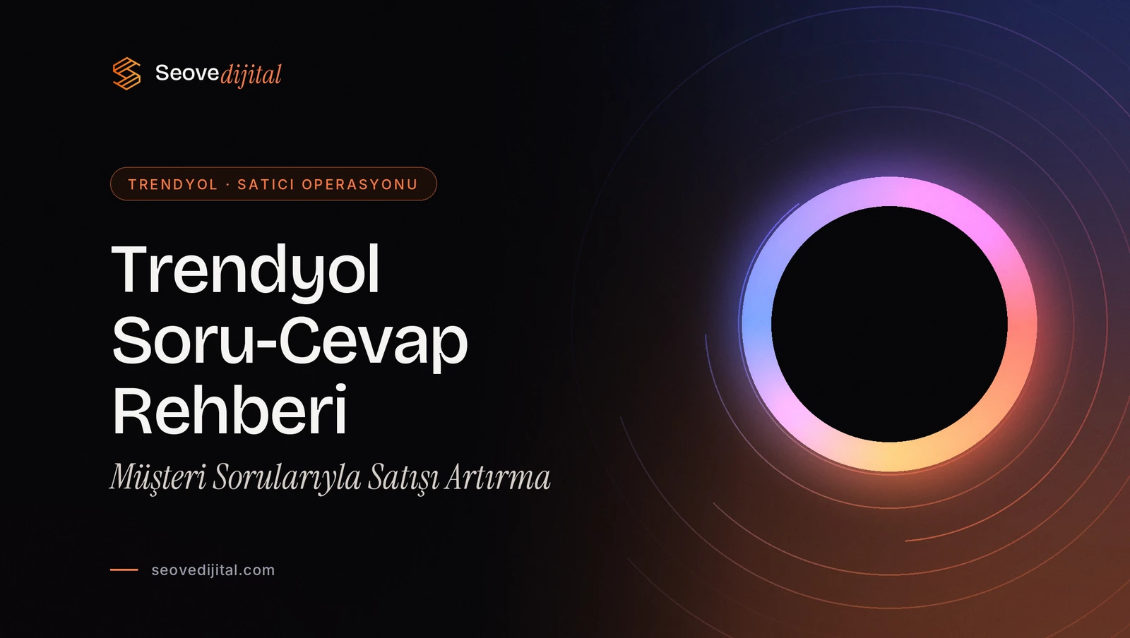Trendyol Soru-Cevap Rehberi: Müşteri Sorularıyla Satışı Artırma